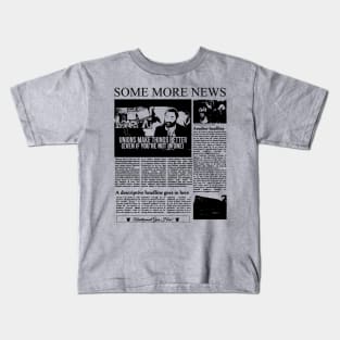 SOME MORE NEWS - NEWSPAPER Kids T-Shirt